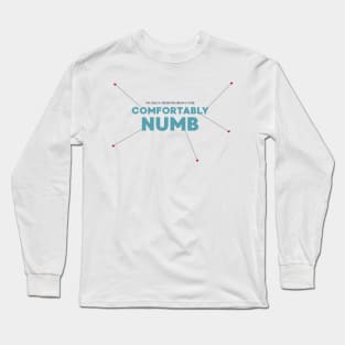 Comfortably Numb Long Sleeve T-Shirt